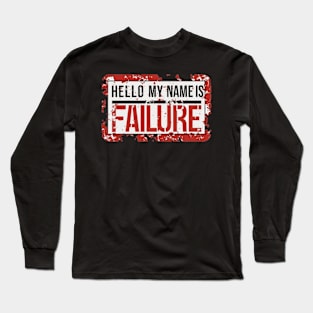 Hello Failure Long Sleeve T-Shirt